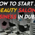 How to Start a Beauty Salon Business in Dubai 2026