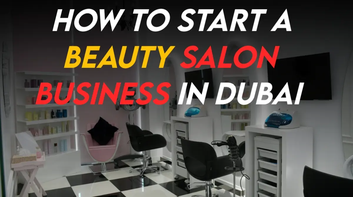 How to Start a Beauty Salon Business in Dubai 2026
